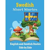 Short Stories in Swedish English and Swedish Stories Side by Side: Learn the Swedish Language Swedish Made Easy