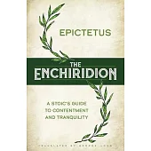 The Enchiridion: A Stoic’s Guide to Contentment and Tranquility