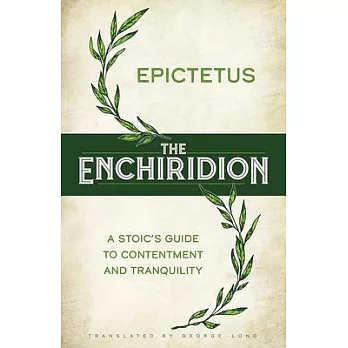 The Enchiridion: A Stoic’s Guide to Contentment and Tranquility