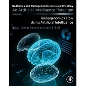 Radiomics and Radiogenomics in Neuro-Oncology: An Artificial Intelligence Paradigm - Volume 1: Radiogenomics Flow Using Artificial Intelligence