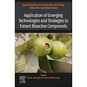 Application of Emerging Technologies and Strategies to Extract Bioactive Compounds