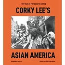 Corky Lee’s Asian America: Fifty Years of Photographic Justice