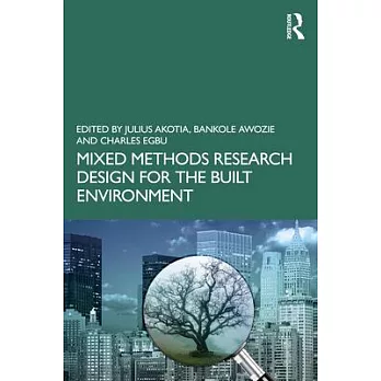 Mixed Methods Research Design for the Built Environment