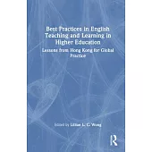 Best Practices in English Teaching and Learning in Higher Education: Lessons from Hong Kong for Global Practice