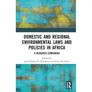 Domestic and Regional Environmental Laws and Policies in Africa: A Research Companion