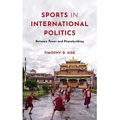 Sport and International Politics: Power, Profit, and Peace