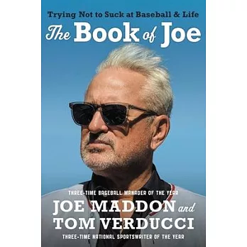 The Book of Joe: Trying Not to Suck at Baseball and Life