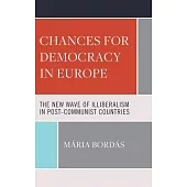 Chances for Democracy in Europe: The New Wave of Illiberalism in Post-Communist Countries