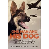 One Man and His Dog: Two RAF Heroes Take to the Skies in World War Two