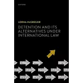 Detention and Its Alternatives Under International Law