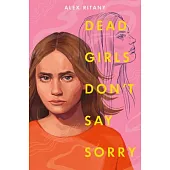 Dead Girls Don’t Say Sorry