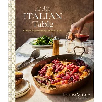 At My Italian Table: Family Recipes from My Cucina to Yours