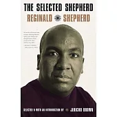 The Selected Reginald Shepherd: Poems