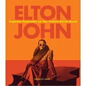 Elton John: Captain Fantastic on the Yellow Brick Road