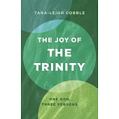 The Joy of the Trinity: One God, Three Persons