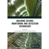 Building Seismic Monitoring and Detection Technology: Proceedings of the 2nd International Conference on Structural Seismic Resistance, Monitoring and