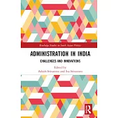 Administration in India: Challenges and Innovations