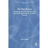 The Thin Woman: Feminism, Post-Structuralism and the Social Psychology of Anorexia Nervosa