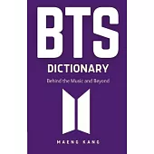 BTS Dictionary: Behind the Music and Beyond