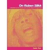 On Ruben Slikk: A Manifesto on the Purpose of Art and the Value of Transgression