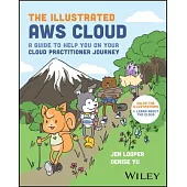 The Illustrated Aws Cloud Book: Facts and Doodles to Help You Become a Cloud Practitioner