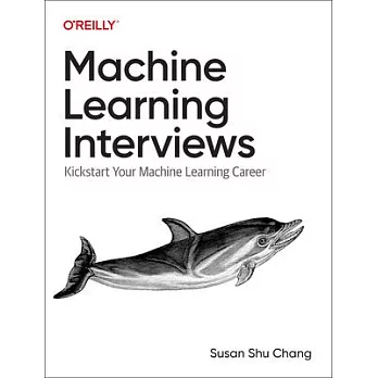 Machine Learning Interviews: Kickstart Your Machine Learning Career
