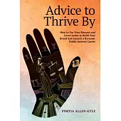 Advice to Thrive by: How to Use Your Raesumae and Cover Letter to Build Your Brand and Launch a Dynamic Public Interest Career