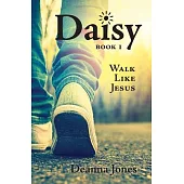 Daisy: Walk Like Jesus