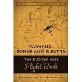 Varhaug, Sonne and Elektra: The Rudolf Hess Flight Book