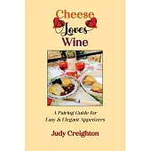 Cheese Loves Wine: A Pairing Guide for Easy & Elegant Appetizers