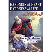 Hardness of Heart, Hardness of Life: the Stain of Human Infanticide