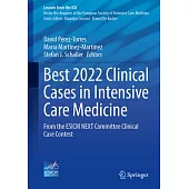 Best 2022 Clinical Cases in Intensive Care Medicine: From the Esicm Next Committee Clinical Case Contest