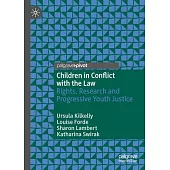 Children in Conflict with the Law: Rights, Research and Progressive Youth Justice