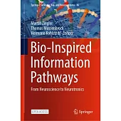 Bio-Inspired Information Pathways: From Neuroscience to Neurotronics