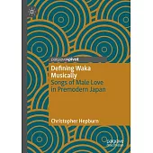 Defining Waka Musically: Songs of Male Love in Premodern Japan