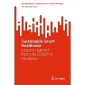 Sustainable Smart Healthcare: Lessons Learned from the Covid-19 Pandemic