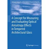 A Concept for Measuring and Evaluating Optical Anisotropy Eﬀects in Tempered Architectural Glass