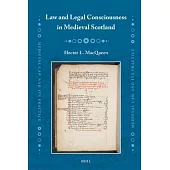 Law and Legal Consciousness in Medieval Scotland