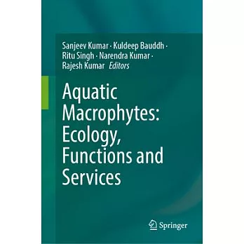 Aquatic Macrophytes: Ecology, Functions and Services
