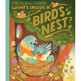 What's inside a bird's nest? : and other questions about nature & life cycles