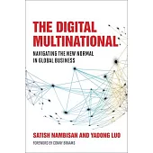The Digital Multinational: Navigating the New Normal in Global Business