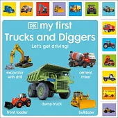 My First Trucks and Diggers: Let’s Get Driving!