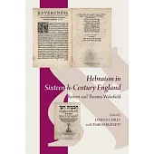 Hebraism in Sixteenth-Century England: Robert and Thomas Wakefield