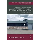 Critical Built Heritage Practice and Conservation: Evolving Perspectives