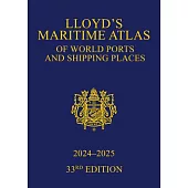 Lloyd’s Maritime Atlas of World Ports and Shipping Places 2024-2025