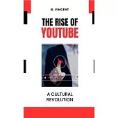 The Rise of YouTube: A Cultural Revolution