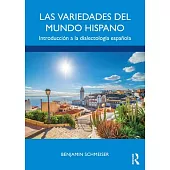 Las Variedades del Mundo Hispano: Introducción a la Dialectología Española