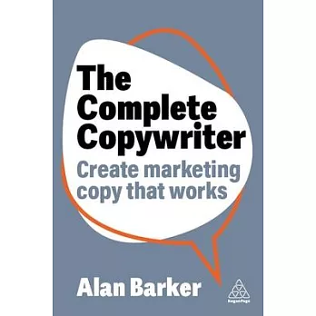 The Complete Copywriter: Create Marketing Copy That Works