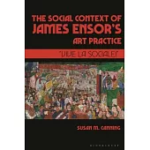 The Social Context of James Ensor’s Art Practice: 