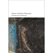 Adorno, Aesthetics, Dissonance: On Dialectics in Modernity